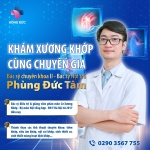 KHÁM XƯƠNG KHỚP CÙNG CHUYÊN GIA: BÁC SĨ CHUYÊN KHOA CẤP II - BÁC SĨ NỘI TRÚ PHÙNG ĐỨC TÂM - KHOA CƠ XƯƠNG KHỚP BV BẠCH MAI